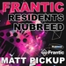 Frantic Residents NuBreed (mixed by Matt Pickup) (unmixed tracks)