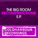 The Big Room Reconstructions EP