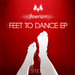 Feet To Dance EP