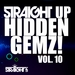 Straight Up Hidden Gemz! Vol 10