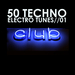 50 Techno Electro Tunes Vol 01