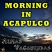 Morning In Acapulco