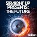 Straight Up! Presents The Future