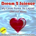 My Love Turns To Liquid (2011 mixes)