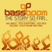 Bass Boom The Story So Far