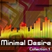 Minimal Desire Vol 1