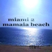 Miami 2 Mamaia Beach (20 Housemusic Tunes In D Key)