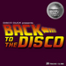 Back To The Disco: Delicious Disco Sauce No 2 Pt 3 (mixed by Disco Duck) (unmixed tracks)