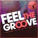 Feel The Groove Volume 1 (A Blistering House & Tech Selection)