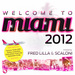 Welcome To Miami 2012 (mixed By Fred Lilla & Scaloni) (unmixed tracks)