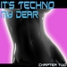 It's Techno My Dear (Chapter Two)