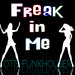 Freak In Me