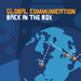 Global Communication: Back In The Box