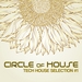 Circle of House (Tech House Selection)