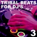 Tribal Beats for DJ's Vol 3