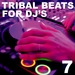 Tribal Beats For DJ's Vol 7