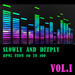 Slowly & Deeply - BPMs From 80 To 100, Vol.I