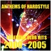 Anthems Of Hardstyle (Essential Club Hits 2000-2005)