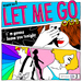 Let Me Go (remixes)