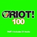Riot 100 Part 4