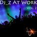 DJ_Z At Work Vol 2
