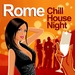 Rome Chill House Night: Chilled Grooves Deluxe Selection