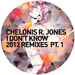 I Don't Know 2012 (remixes Pt 1)