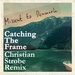 Catching The Frame (remixes)