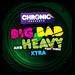 Big Bad & Heavy Pt 3 (Xtra)