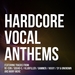 Hardcore Vocal Anthems