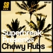 Superbreak Presents Chewy Rubs