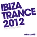 Ibiza Trance 2012 The Closing Parties