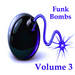 Funk Bombs Volume 3