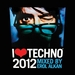 I Love Techno 2012 (unmixed tracks)