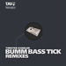 Bumm Bass Tick (remixes Part 05)