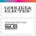 Godlike & Electric: Selected Remixes Vol 1