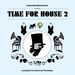 Time For House 2  (unmixed tracks)