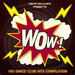 Oscar Salguero Presents WOW! (100 Dance Club Hits)