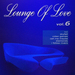 Lounge Of Love Vol 6: The Pop Classics Chillout Songbook