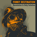 Funky Destination - Revolution Is Only Solution
