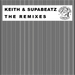 The Keith & Supabeatz Remixes