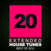 20 Extended House Tunes: Best Of 2012