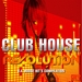 Club House Revolution Vol 25