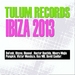 Tulum Records Ibiza 2013