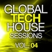 Global Tech House Sessions Vol 4