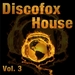 Discofox House Vol 3