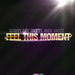 Feel This Moment