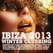 Ibiza 2013 Winter Clubbing (unmixed tracks)