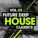 Future Deep House Classics Vol 5