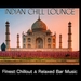 Indian Chill Lounge (Finest Chillout & Relaxed Bar Music)